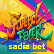 sadia bet